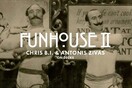 Funhouse II - Chris B.I. and special guest A.S. Zivas