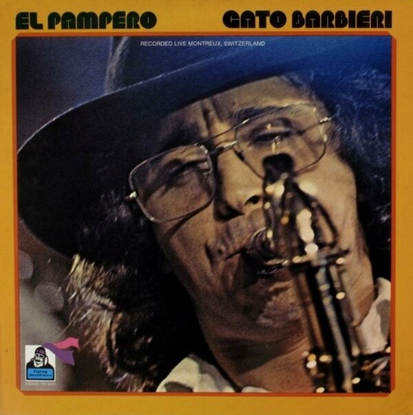 Γιατί ο μεγάλος αργεντινός τενόρο σαξοφωνίστας Gato Barbieri, που πέθανε προχθές, ήταν όντως μεγάλος