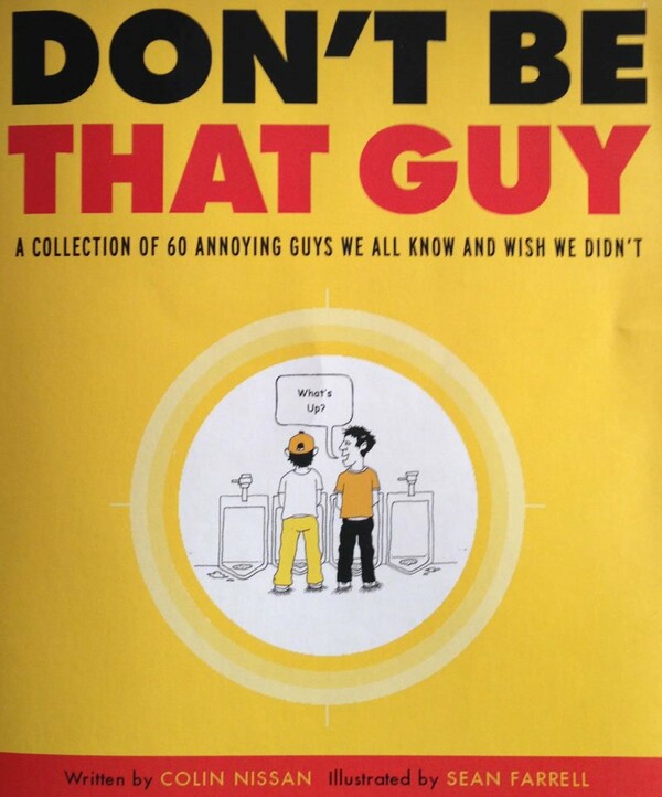 «Don't Be That Guy»: ενοχλητικοί τύποι που όλοι γνωρίζουμε