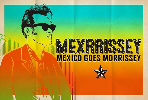Γιατί οι Μεξικάνοι λατρεύουν τον Morrissey με πάθος