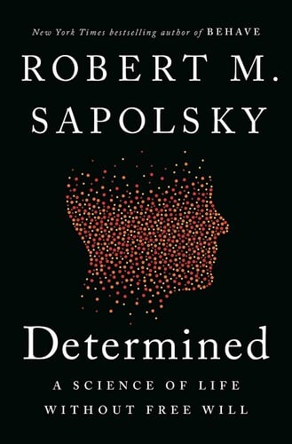 Determined: A Science of Life Without Free Will