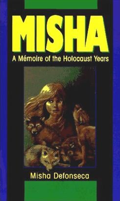 Misha: A Memoire oft he Holocaust Years