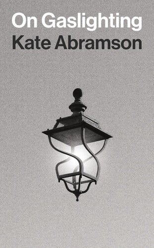 Kate Abramson, On Gaslighting