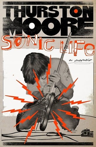 Sonic Life - By Thurston Moore