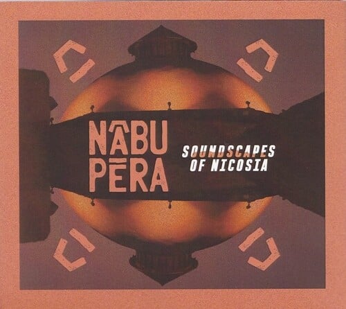 NÂBU PĒRA: Soundscapes of Nicosia [Zero Nove Nove, 2025] 