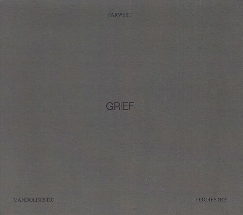 FARWEST MANDOLINISTIC ORCHESTRA: Grief