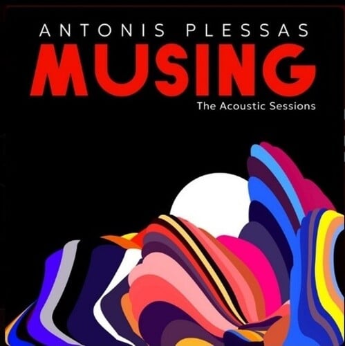 Antonis Plessas Musing / The Acoustic Sessions [2024]