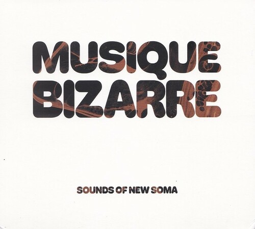 SOUNDS OF NEW SOMA: Musique Bizarre