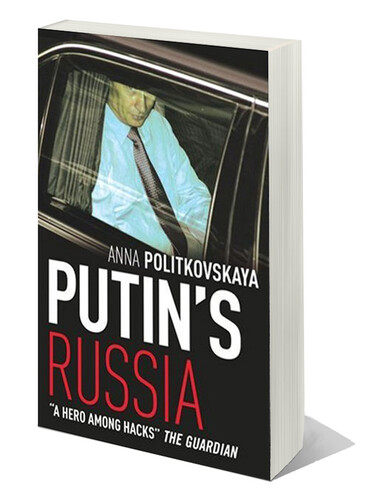 Anna Politkovskaya – `PUTIN’S RUSSIA`