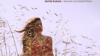 Η Roxani Chatzidimitriou παρουσιάζει το νέο της άλμπουμ «Entre Ruidos» (Ανάμεσα στους Θορύβους)