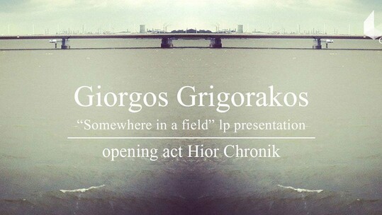 Giorgos Grigorakos Live LP Presentation w/ Hior Chronik @ six d.o.g.s