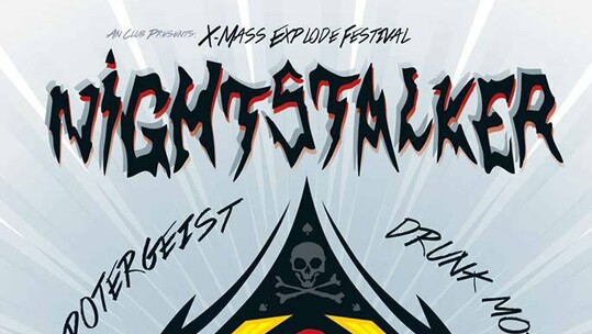 Χ-mass explode fest with: Nightstalker, Mahakala, Potergeist, Drunk Motherfuckers