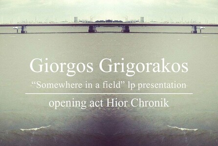 Giorgos Grigorakos Live LP Presentation w/ Hior Chronik @ six d.o.g.s