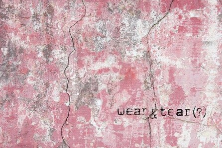 Wear and tear(?)