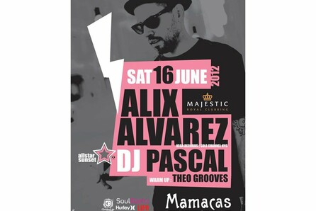 ALIX ALVAREZ - DJ PASCAL - THEO @ MAMACAS