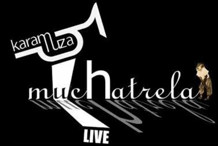 Muchatrela live @Karamuza