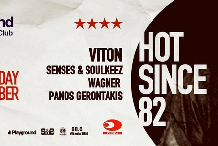 Hot Since 82 w/ Viton, Senses&Soulkeez, Wagner, Panos Gerontakis @ Playgroynd 