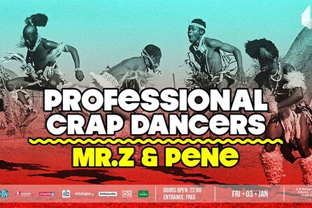 Professional Crap Dancers w/ Pene + Mr. Z