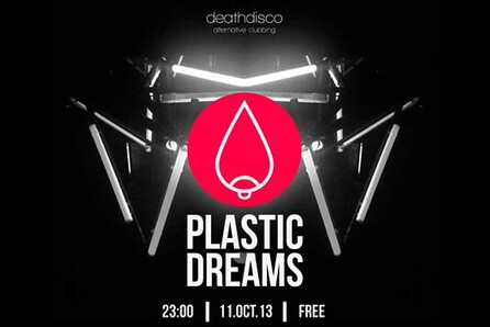 Plastic Dreams IV @ Death Disco