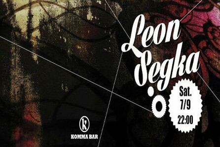 Leon Segka @ Komma Bar