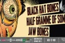 Black Hat Bones + Half Gramme Of Soma + Jaw Bones Live