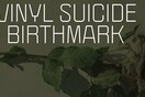 Vinyl Suicide + Birthmark Live 