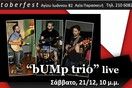 Bump trio live