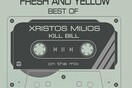 Fresh and Yellow Best of Party @ Xorostasio!!