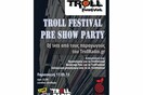 Troll FestivaL Pre - Show Party!
