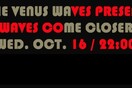 Wave Come Closer