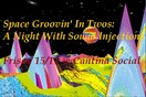 Space Groovin' In Twos: A Night With Sound Injections