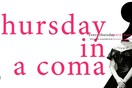 Thursday in a coma