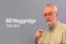 Πέθανε ο βρετανός σχεδιαστής Bill Moggridge