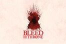 «Bleed for the Throne»