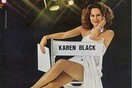 Για τον θάνατο της καλτ ηθοποιού Karen Black
