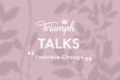 Triumph talks “embrace change”