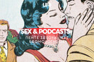 Sex & Podcasts: 5 σεξουαλικές εξομολογήσεις στα podcasts της lifo