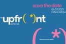 SAVE THE DATE: Το «The Upfront Initiative» επιστρέφει στις 6 Μαρτίου 2025