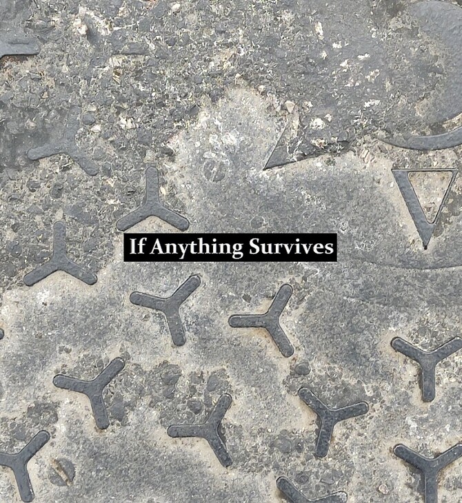 If Anything Survives – Archaeologies, Utopias & The Void