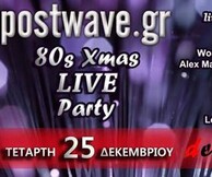 Postwave.gr 80s Xmas LIVE party + 9 Bands covering the 80s