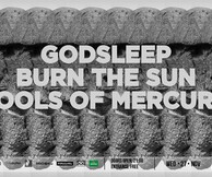 Godsleep + Burn The Sun + Pools of Mercury at six d.o.g.s