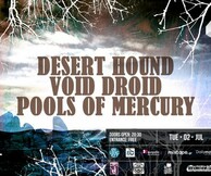 Desert Hound, Void Droid, Pools Of Mercury
