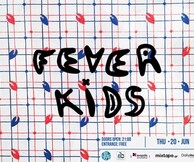 Fever Kids live