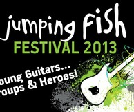 Jumping Fish Festival 2013: Young Guitars…Groups & Heroes