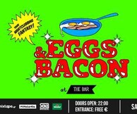Eggs&Bacon at six d.o.g.s [The Bar]