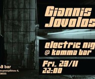 Electric Nights @Komma bar|| Fri. 22/11 || G. Jovolos