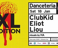 DANCETERIA XL EDITION W/ CLUBKID, ELIOT, LIOU