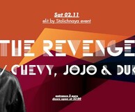 The Revenge (UK) w/ Chevy , Jojo & Duke