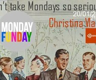 Don't take Mondays so seriously