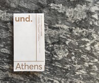 Und. Athens: είναι ένας νέος, εναλλακτικός οδηγός πόλης και σύγχρονης τέχνης για την Αθήνα